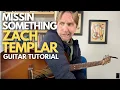 Download Lagu Missin Something by Zach Templar Guitar Tutorial - Guitar Lessons with Stuart!