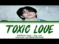 Wonpil - Toxic Love Lyrics(COLORCODED)(Kor/Han/Eng)