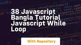38 javascript bangla tutorial javascript while loop