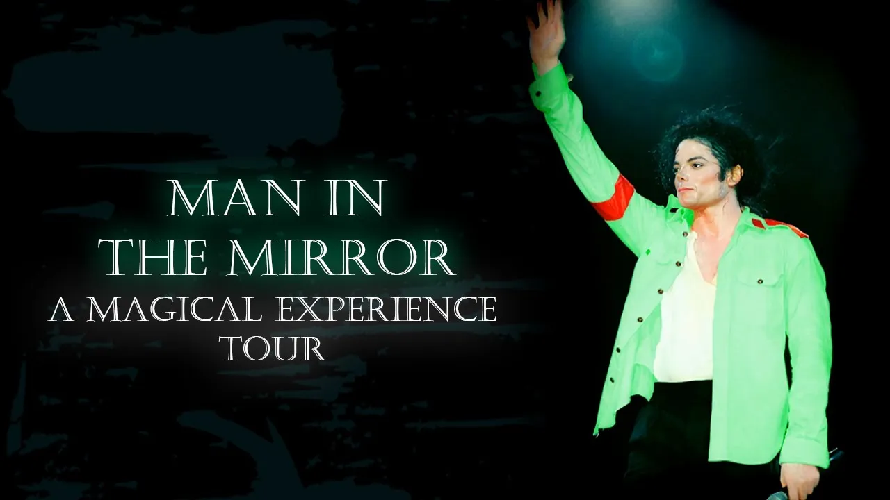 Michael Jackson - Man In The Mirror (20/Finale) - A Magical Experience Tour (FANMADE)