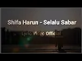 Download Lagu Lirik  Shifa-Harun . Selau Sabar ( Lyric Vidio ) #BKLPROJECT