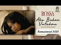 Download Lagu Rossa - Aku Bukan Untukmu | REMASTERED 2025 | Official Lyric Video