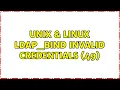 Unix Linux ldap - bind Invalid credentials 49 2 Solutions