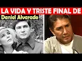 The Life and Sad Ending of Daniel Alvarado