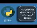 Assignment questions on Lists and Tuples with Solutions