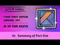 Your First Kotlin Android App Episode 10 Summary of Part One
