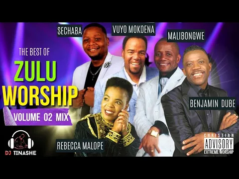 Download MP3 Best Zulu Worship Vol 2 Mix ft Rebecca Malope | Vuyo Mukoena | Sechaba | Benjamin Dube | DJ Tinashe