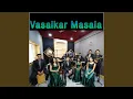 Lagu Vasaikar Masala