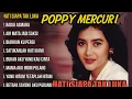 Download Lagu Poppy Mercury - Hati Siapa Tak Luka Full Album | Lagu Lawas Pop Indonesia Terbaik Sepanjang Masa