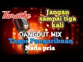 Download Lagu Jangan sampai tiga kali - Dangdut mix karaoke nada pria
