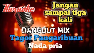 Download Jangan sampai tiga kali - Dangdut mix karaoke nada pria MP3