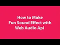 How to Make a Fun Sound Effect with the Web API