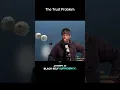The Trust Problem