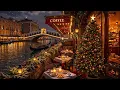 Lagu Venice Night Christmas Jazz ☕ Cozy Winter Canal Café Ambience \u0026 Smooth Jazz Music for Study, Focus