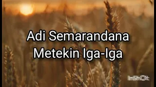 Download Adi Semarandana - Metekin Iga Iga. MP3
