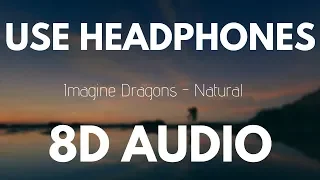 Imagine Dragons - Natural (8D AUDIO)