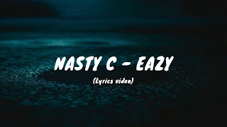 nasty c eazy lyrics video 