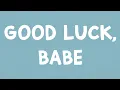 Download Lagu Chappell Roan - Good Luck, Babe (Lyrics)