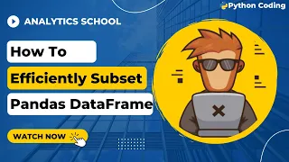 Master Subsetting in Pandas - loc and iloc Made Simple