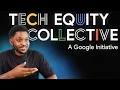 Apply for this Google Tech Equity Collective Program - Pursuing a Career in Tech