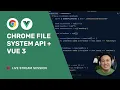 Build with Ben Chrome File API with Vue 3 Part 1