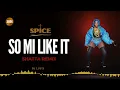 SO MI LIKE IT (DJ LUB'S SHATTA REMIX) 🇯🇲 | Spice