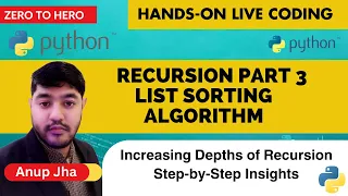 Recursion in Python - 027 Hands on live-coding Increasing Depths of Recursion List Sorting Python
