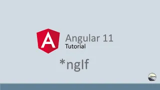 Angular 11 Tutorial - 10 ngIf Directive