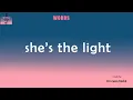 Lagu she's the light English songs lyrics