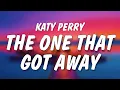 Download Lagu Katy Perry - The One That Got Away (Lyrics)