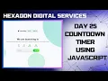 Day 25 Countdown Timer using HTML CSS and JavaScript - Build a Dynamic Timer from Scratch