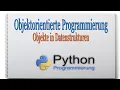 Python Next-Level objektorientierte Programmierung - Objekte in Datenstrukturen 004