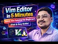 Vim Editor in 5 Minutes Quick Vim Tutorial for Beginners Fast Easy Guide