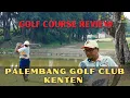 Lagu Palembang Golf Club - Kenten Golf Palembang
