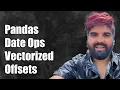 Pandas Vectorized Date Offset Operations with Varying Offsets Explained