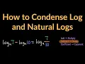How to Condense Log and Natural Log ln Expressions Examples Practice Problems