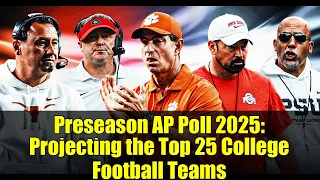 Preseason AP Poll 2025 Projecting the Top 25 College Football Teams