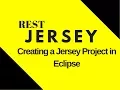 Restful Web Services Tutorial Creating a Jersey Project in Eclipse