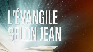 L evangile selon Jean - Le Nouveau Testament La Sainte Bible Part 4 VF Complet