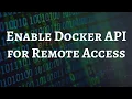 How to Enable Docker API for Remote Access Step-by-Step Guide