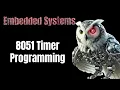 8051 Microprocessor Timer Programming Embedded Systems 101 Embedded C