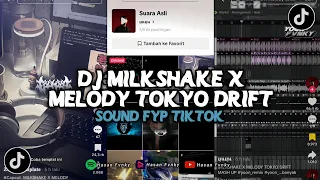 dj milkshake x melody tokyo drift sound viral tiktok yoon fvnky yang kalian cari dj terbaru