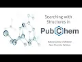 Searching with Structures in PubChem