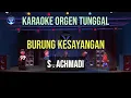 Download Lagu BURUNG KESAYANGAN - S ACHMADI / KARAOKE ORGEN TUNGGAL