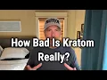 How Bad Is Kratom Really