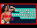 Lagu What Are The Origins Of Barranquilla's Carnival? - Latin Music Revolution