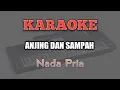 Download Lagu KARAOKE ANJING DAN SAMPAH {NADA PRIA} || VERSI DUT GAPLEK