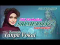 Download Lagu 𝑺𝑹𝑰 𝑴𝑬𝑹𝑺𝑰𝑵𝑮 𝑺𝑰𝑻𝑰 𝑵𝑼𝑹𝑯𝑨𝑳𝑰𝒁𝑨 𝑲𝑨𝑹𝑨𝑶𝑲𝑬 || @sonykaraokeofficial