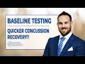 Baseline Concussion Testing Does It Help You Recover Quicker