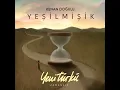 Yeşilmişik (Yeni Türkü Zamansız) - Kenan Doğulu